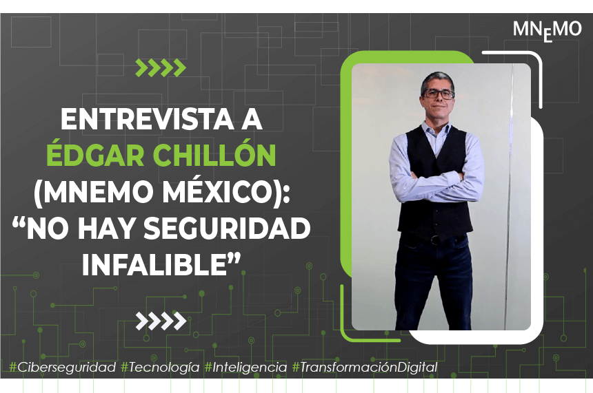 Entrevista a Édgar Chillón (MNEMO México): «No hay seguridad infalible»