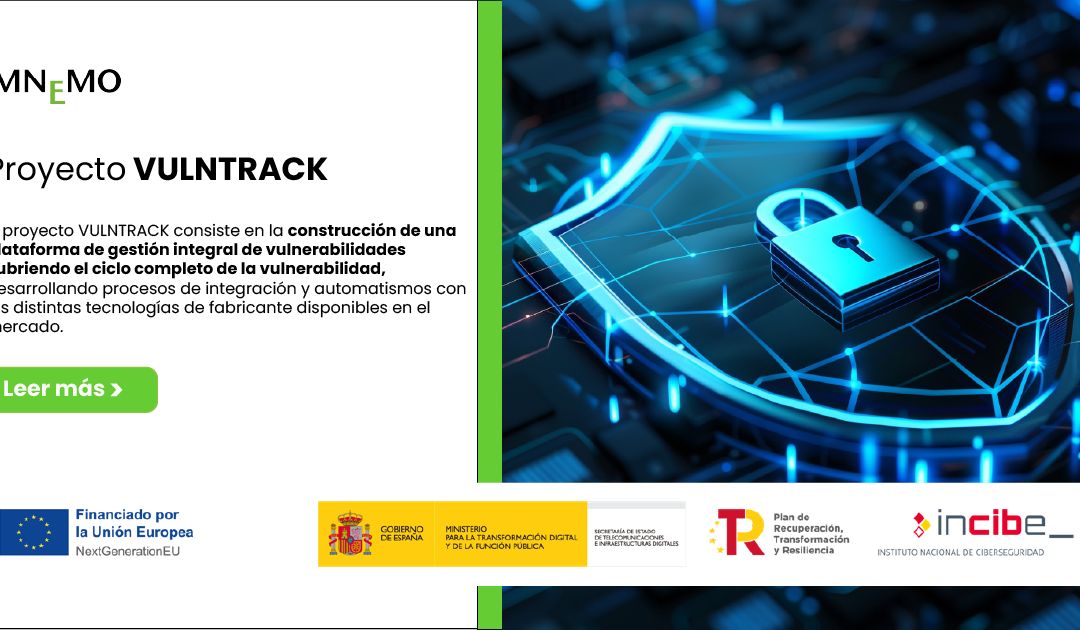 MNEMO AFRONTA LA FASE FINAL DEL PROYECTO “VULNTRACK” CON INCIBE